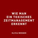 [German] - Wie man ein toxisches Zeitmanagement erkennt Audiobook