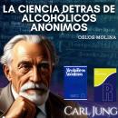 [Spanish] - La ciencia detrás de Alcohólicos Anónimos: Experiencias AA Audiobook