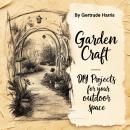 Garden Craft: DIY Projects for Your Outdoor Space Audiobook