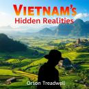 Vietnam's Hidden Realities: Unraveling the Untold Stories of War: 'Transform your understanding of V Audiobook