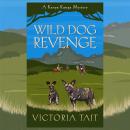 Wild Dog Revenge: A Cozy Murder Mystery with a Silver-Haired Amateur Sleuth in an Authentic African Setting Audiobook