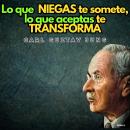 [Spanish] - Lo Que Niegas Te Somete, Lo Que Aceptas Te Transforma: Psicologia Para Sanar Audiobook