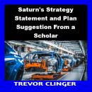 Saturn's Strategy Statement and Plan Suggestion From a Scholar Audiobook
