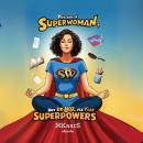 You are a Superwoman, but do not use your Superpowers Audiobook