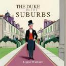 The Duke in the Suburbs Audiobook