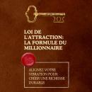 [French] - Loi de l'attraction: la formule du millionnaire: Alignez votre vibration pour créer une richesse durable Audiobook