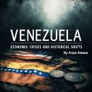 Venezuela: Economic Crises and Historical Shifts Audiobook