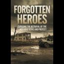Forgotten Heroes: Exposing the Betrayal of the Men Who Serve and Protect Audiobook