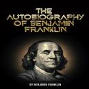 The Autobiography of Benjamin Franklin Audiobook