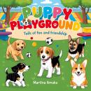 Puppy Playground: Tails of Fun and Friendship Audiobook
