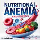 Nutritional Anemia: A Health Crisis Audiobook