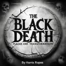 The Black Death: Plague and Transformation Audiobook