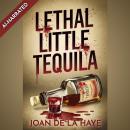 Lethal Little Tequila Audiobook