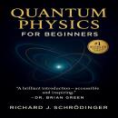 Quantum Physics for Beginners: Discover How the Universe Really Works – A Clear, Visual Guide to Qua Audiobook