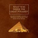 What Was Inside the Great Pyramid?: The King's Chamber, mysterious air shafts, and sealed doors neve Audiobook