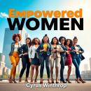 Empowered Women: Secrets to Rise and Shine: 'Ignite your growth: Explore 'Empowered Women: Secrets t Audiobook