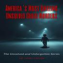 America’s Most Chilling Unsolved Child Murders: The Unsolved and Unforgotten Series Audiobook