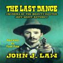The Last Dance - Memoirs of the Bounty Hunter Jeff Saint Anthony: A Classic Western Audiobook