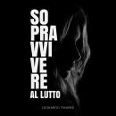 [Italian] - Sopravvivere al Lutto Audiobook