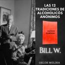 [Spanish] - Las 12 tradiciones de Alcohólicos Anónimos explicadas paso a paso Audiobook