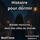 [French] - Histoire pour dormir: Balade nocturne dans les villes du monde Audiobook