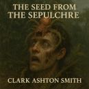 The Seed from the Sepulchre Audiobook