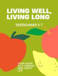 Living Well, Living Long: Your Guide to a Vibrant and Happy Life Audiobook