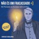[Portuguese] - Não és um Fracassado =): Do Fracasso ao Sucesso sem Limites Audiobook