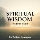 Spiritual Wisdom: The Divine Insight Audiobook
