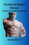 The Muscle Maker's Manual: Techniques for Size and Strength Audiobook