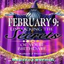 February 9: Unlocking the Secrets of Your Birthdate Audiobook