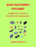 Basic Electronics Explained: A Beginner’s Guide to Circuits and Components Audiobook