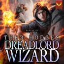 Dreadlord Wizard: A LitRPG Adventure Audiobook