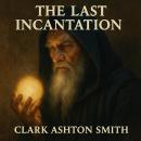 The Last Incantation Audiobook