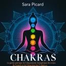 [French] - Chakras: Le guide pratique de l'alignement énergétique du corps, de l'esprit et de l'âme avec les 7 chakras Audiobook