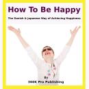 How to be Happy: The Danish & Japanese Way of Achieving Happiness Audiobook