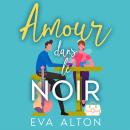 [French] - Amour dans le Noir: Une Nouvelle de Comédie Romantique Audiobook