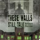 These Walls Still Talk: A Get Haunted Tale Audiobook