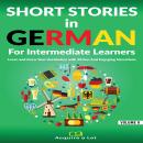 [German] - Short Stories in German For Intermediate Learners: Learn and Grow Your Vocabulary with 20 Audiobook