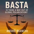 BASTA: Is There a Way Out of Global Polarization? Audiobook
