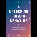 Unlocking Human Behavior: Understanding the Core Principles of Human Nature Audiobook