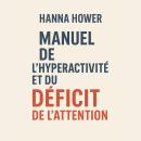 [French] - Manuel de l'hyperactivité et du déficit de l'attention Audiobook