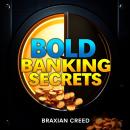 BOLD Banking Secrets: Unveil America's Money Empire: 'Elevate your understanding of finances! Experi Audiobook