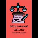 Digital Publishing Legalities: Understanding Your Rights And Responsibilities Audiobook