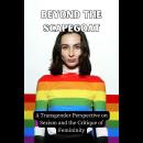 Beyond the Scapegoat: A Transgender Perspective on Sexism and the Critique of Femininity Audiobook