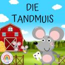 [Afrikaans] - Die Tandmuis: Afrikaanse Kinder Luisterstories Audiobook