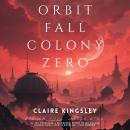 Orbitfall: Colony Zero Audiobook
