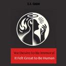 We Desire to Be Immoral: It Felt Great to Be Human Audiobook