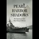 Pearl Harbor Shadows: The Espionage Duel That Changed History Audiobook