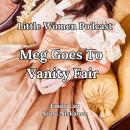 Little Women Podcast: Meg Goes To Vanity Fair Audiobook